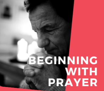 Beginning with Prayer