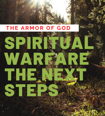Spiritual Warfare Next Steps: The Armor of God