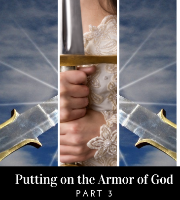 Putting on the Armor of God – Part 3