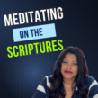 Meditating on the Scriptures