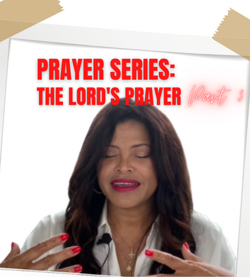 Prayer the Lord’s Prayer Part 3