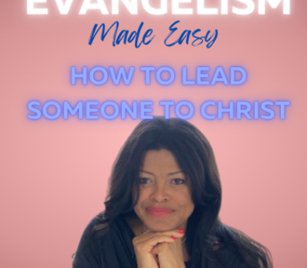 Evangelism: How to lead someone to Christ