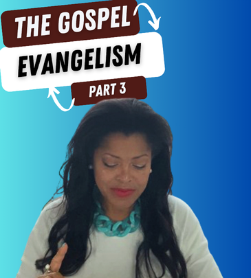 Evangelism PART 3 the Gospel of Jesus Christ and the Sinners Prayer