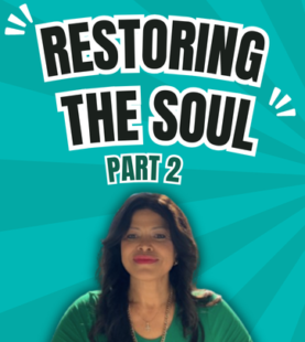 Restoring the Soul, Part 2 – Generational Curses