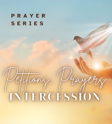 Petitions, Prayers and Intercession